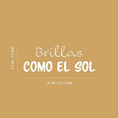 Vinilna zidna umjetnička naljepnica-Brillas Como El Sol/sijate kao sunce - 9.5 x 25 - trendi lijepa španska