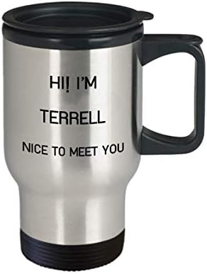 Ja sam Terrell Travel Milica Jedinstveni ime Tumbler Poklon za muškarce Žene 14oz nehrđajući čelik