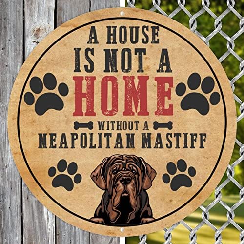 Kuća nije dom bez ipolitanskog mastifnog kružnog smiješan metalni psetski potpisak za pse za