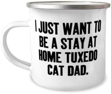 Jedinstveni pokloni za TUXEDO CAT, samo želim biti boravak kod kuće Tuxedo Cat Tata, Holiday 12oz kamperski